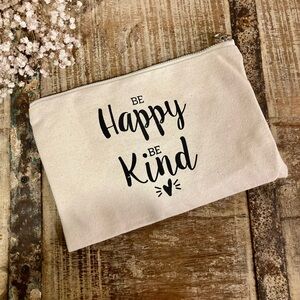 Be Happy Be Kind Canvas Makeup Pouch Zippered 9” x 6”